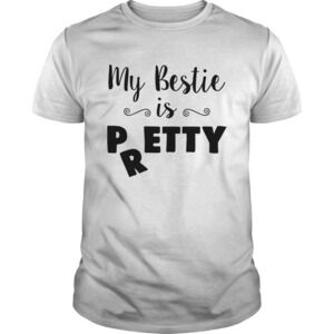 My Bestie Is Pretty Petty White Shirt